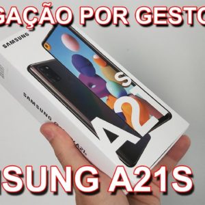 SAMSUNG GALAXY A21S - NAVEGAÇÃO POR GESTOS