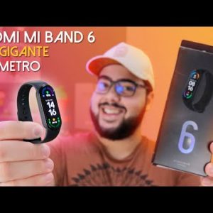 Xiaomi Mi Band 6 - Essa sim é uma Tela de Respeito! Agora com Oxímetro e 30 Modos de Esportes!