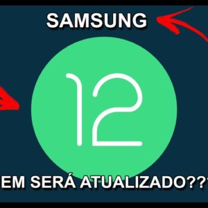 SAMSUNG - ANDROID 12 ONE UI 4.0  - QUAIS APARELHOS SERÃO ATUALIZADOS