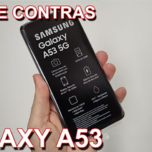 SAMSUNG GALAXY A53 5G - PRÓS E CONTRAS
