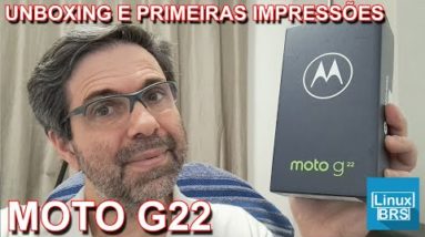 LANÇAMENTO - MOTOROLA MOTO G22 - UNBOXING E PRIMEIRAS IMPRESSÕES